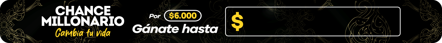 Chance Millonario · Cambia tu vida · Por $6.000 gánate hasta